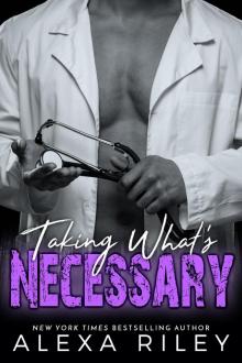 Taking What’s Necessary Taking What’s Necessary