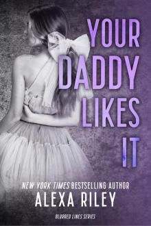 Your Daddy Likes It Your Daddy Likes It