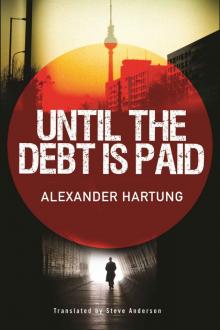 Until the Debt Is Paid (Jan Tommen Investigation Book 1)