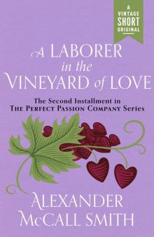 A Laborer in the Vineyard of Love A Laborer in the Vineyard of Love