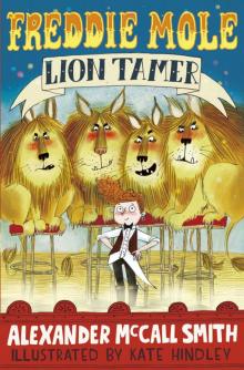 Freddie Mole, Lion Tamer Freddie Mole, Lion Tamer