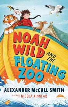 NOAH WILD AND THE FLOATING ZOO NOAH WILD AND THE FLOATING ZOO