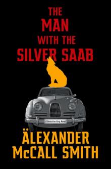 The Man with the Silver Saab The Man with the Silver Saab