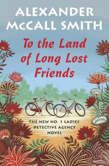 To the Land of Long Lost Friends To the Land of Long Lost Friends