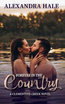 Forever in the Country: (A Clementine Creek Novel Book 5)
