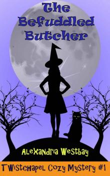 The Befuddled Butcher: Twistchapel Cozy Mystery Book 1 The Befuddled Butcher: Twistchapel Cozy Mystery Book 1