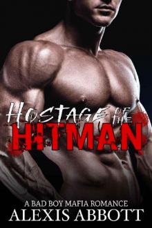 Hostage of the Hitman: A Bad Boy Mafia Romance Hostage of the Hitman: A Bad Boy Mafia Romance