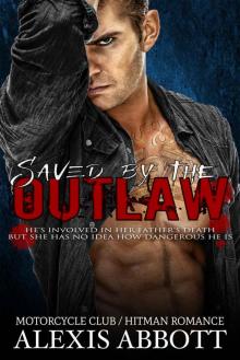 Saved by the Outlaw: A Bad Boy Romance