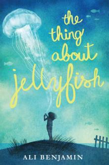 the thing about jellyfish the thing about jellyfish