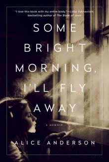 Some Bright Morning, I'll Fly Away Some Bright Morning, I'll Fly Away
