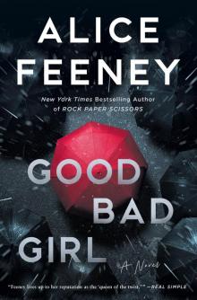 Good Bad Girl: a Novel Good Bad Girl: a Novel
