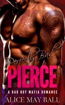 Pierce_Perfectly Bad_a Bad Boy Mafia Dark Romance