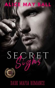 Secret Sighs: A Dark Mafia Romance (Filthy Dirty Deeply Book 3) Secret Sighs: A Dark Mafia Romance (Filthy Dirty Deeply Book 3)