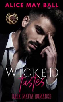 Wicked Tastes: A dark Mafia romance (Filthy Dirty Deeply Book 1) Wicked Tastes: A dark Mafia romance (Filthy Dirty Deeply Book 1)