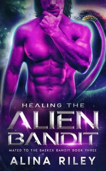 Healing the Alien Bandit: A SciFi Romance