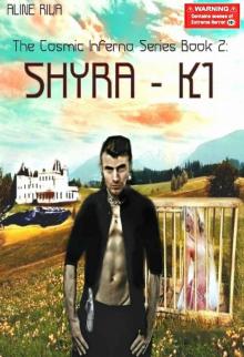 Shyra-K1 (The Cosmic Inferno Series Book 2)