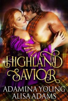 Highland Savior: A Medieval Scottish Highlander Historical Romance Book Highland Savior: A Medieval Scottish Highlander Historical Romance Book