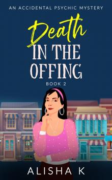 Death In The Offing: An Accidental Psychic Mystery