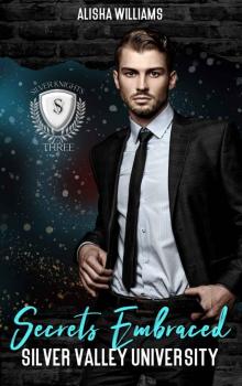 Secrets Embraced (Silver Valley University #3)