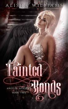 Tainted Bonds (Angelic Academy #2) Tainted Bonds (Angelic Academy #2)