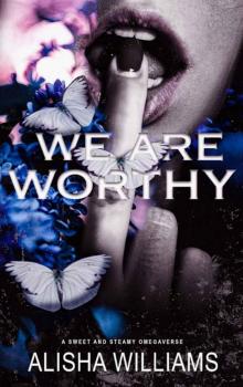 We Are Worthy We Are Worthy
