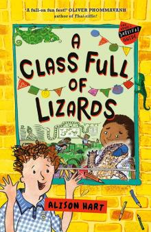 A Class Full of Lizards: The Grade Six Survival Guide 2 A Class Full of Lizards: The Grade Six Survival Guide 2
