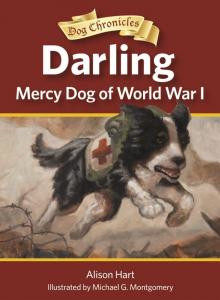 Darling, Mercy Dog of World War I Darling, Mercy Dog of World War I