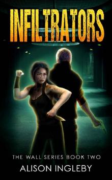 Infiltrators (The Wall Series Book 2)
