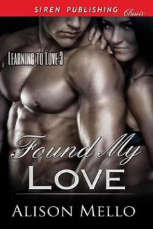 Found My Love [Learning to Love 3] (Siren Publishing Classic)
