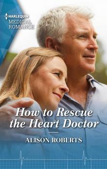 How to Rescue the Heart Doctor How to Rescue the Heart Doctor