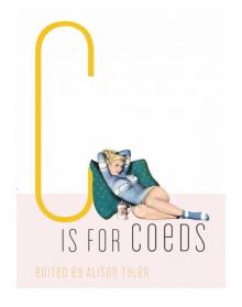 C Is for Coeds C Is for Coeds