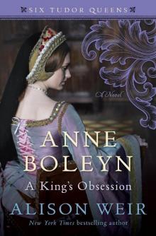 Anne Boleyn A King's Obssession