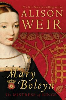 Mary Boleyn: The Great and Infamous Whore