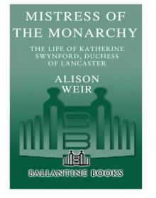 Mistress of the Monarchy: The Life of Katherine Swynford, Duchess of Lancaster
