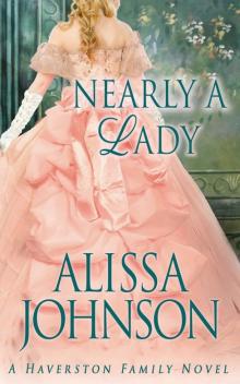 Nearly a Lady (Haverston Family Trilogy #1)