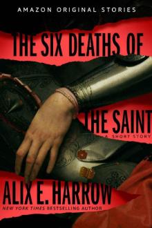 The Six Deaths of the Saint (Into Shadow collection) The Six Deaths of the Saint (Into Shadow collection)