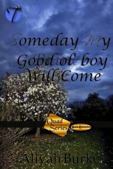 SomedayMyGoodOleBoyWillCome