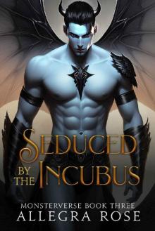 Seduced by the Incubus: A Forbidden Monster Romance