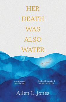 Her Death Was Also Water Her Death Was Also Water