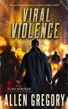 Viral Violence: The Flint Stryker Thriller Series - Book 4
