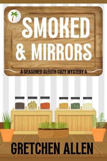 Smoked and Mirrors (A Seasoned Sleuth Cozy Mystery Book 4)