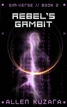 Rebel's Gambit (Sim-Verse Book 2) Rebel's Gambit (Sim-Verse Book 2)