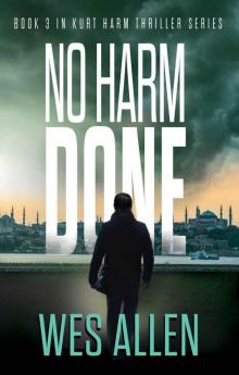 No Harm Done: Book 3 in Kurt Harm Series