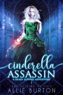 Cinderella Assassin: A Glass Slipper Adventure