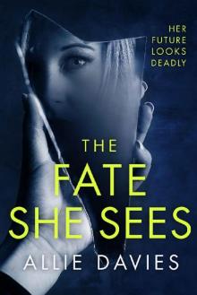 The Fate She Sees: A gripping psychological thriller