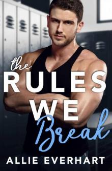 The Rules We Break: A Roommate Romance