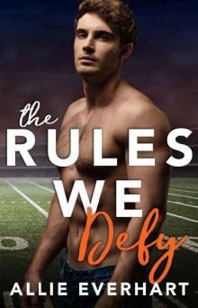 The Rules We Defy: A Dating the Coach's Daughter Sports Romance