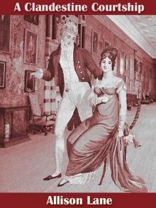 A Clandestine Courtship A Clandestine Courtship