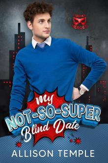 My Not-So-Super Blind Date My Not-So-Super Blind Date