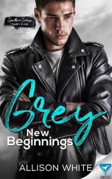 Grey: New Beginnings (Spectrum Series Book 5)